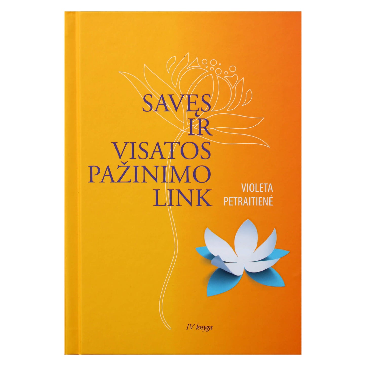 Petraitės „Savęs ir Visatos pažinimo link“ knyga IV