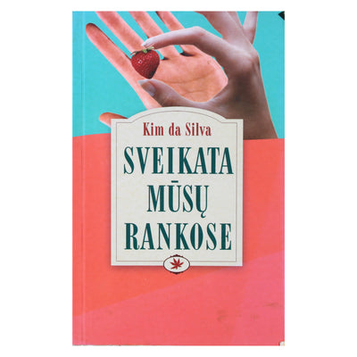 Kim da Silva "Sveikata mūsų rankose"