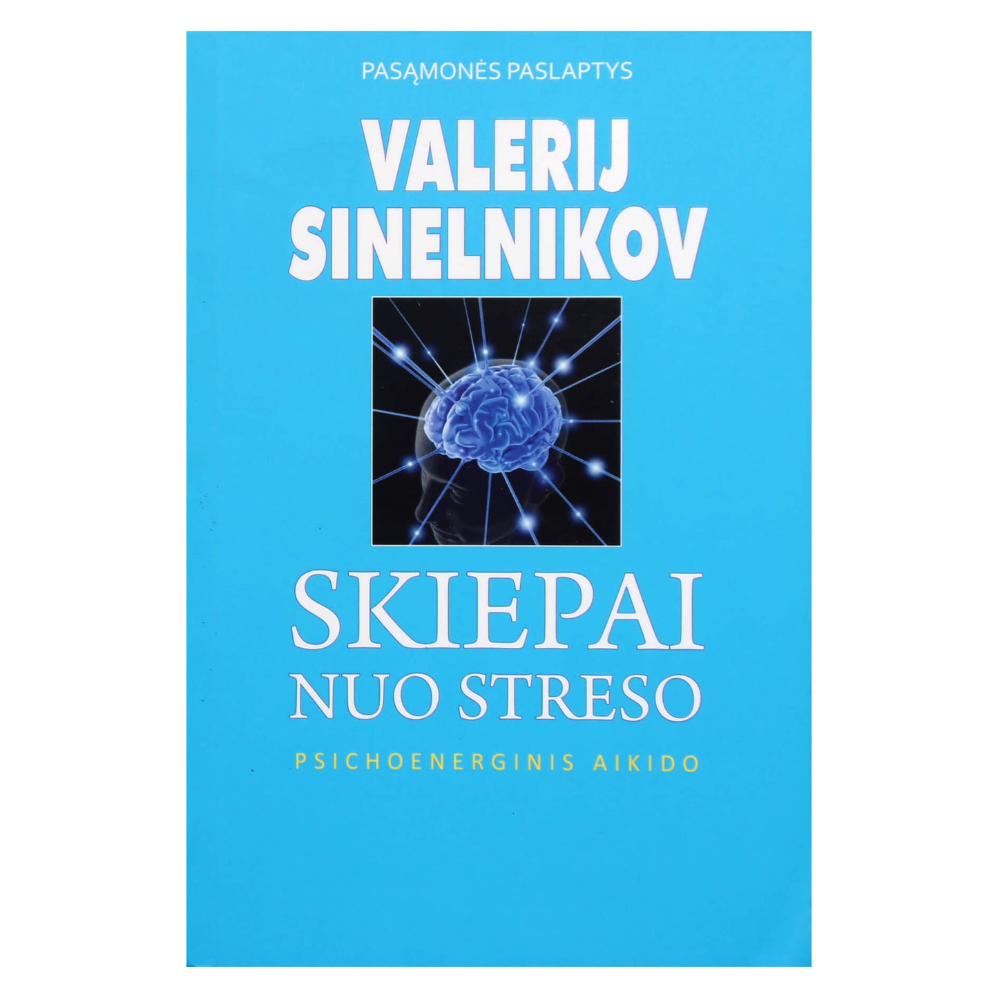 Valerij Sinelnikov "Skiepai nuo streso. Psichoenerginis aikido"