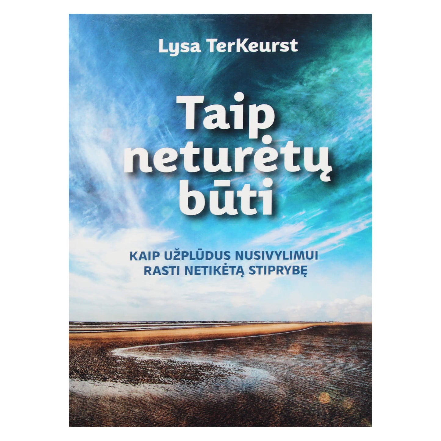 Lysa TerKeurst "Taip, neturėtų būti"