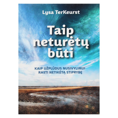 Lysa TerKeurst "Taip, neturėtų būti"