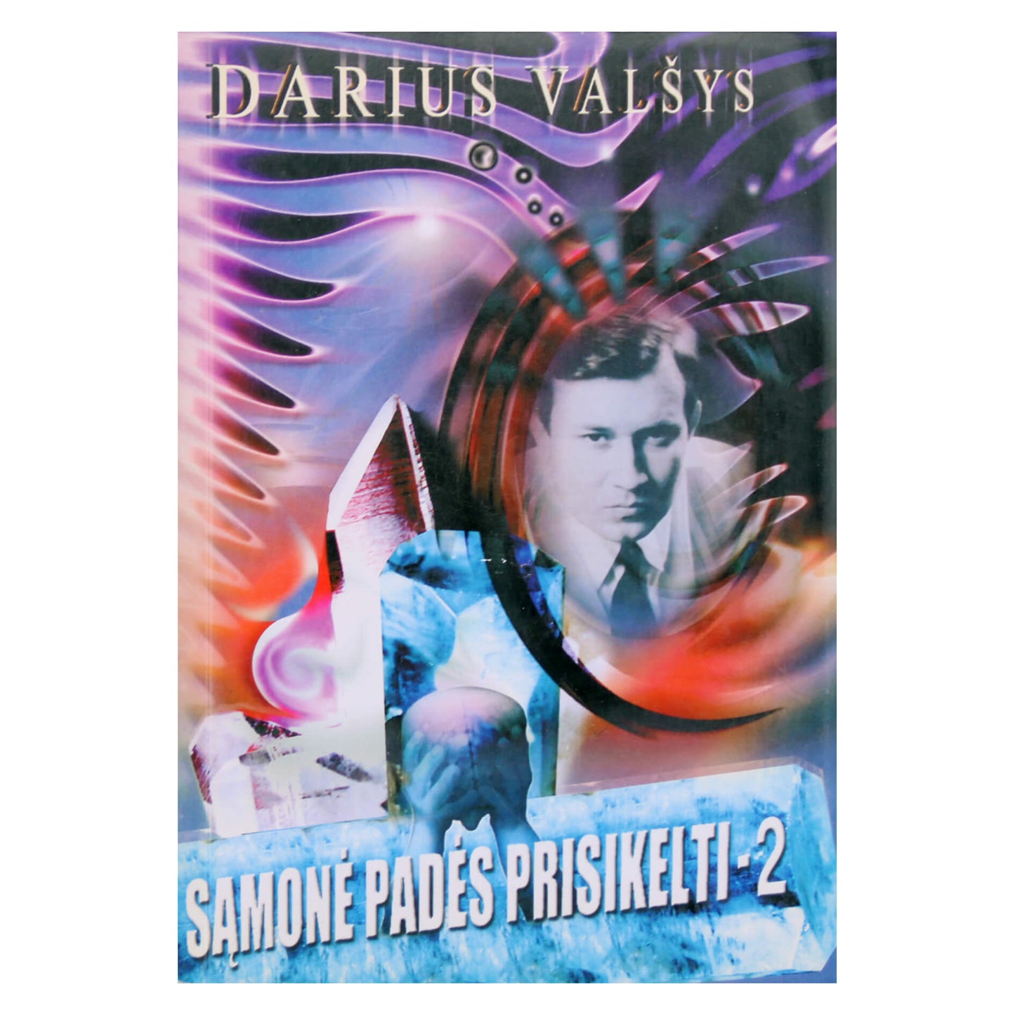 Darius Valšys "Sąmonė padės prisikelti" 2 knyga