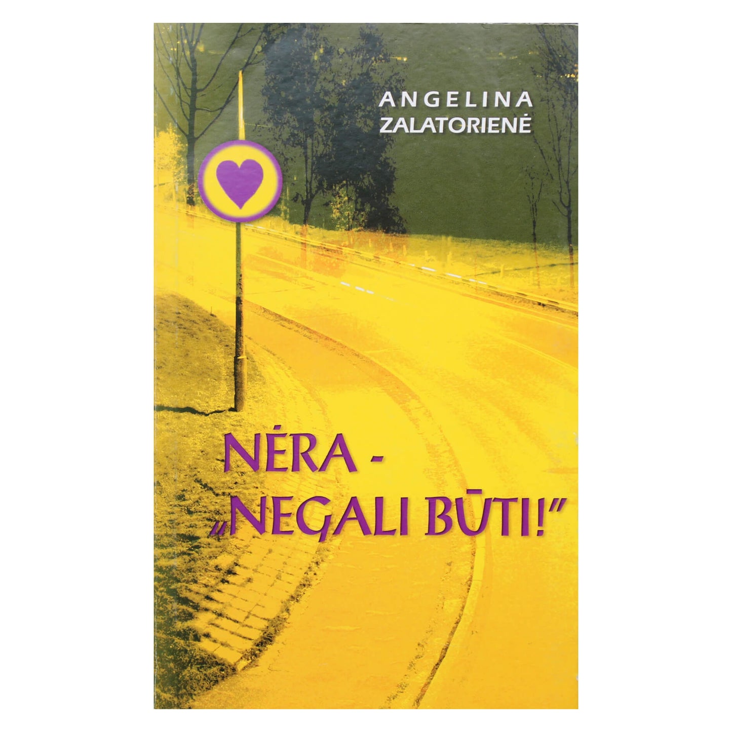 Angelina Zalatorienė "Nėra, negali būti"
