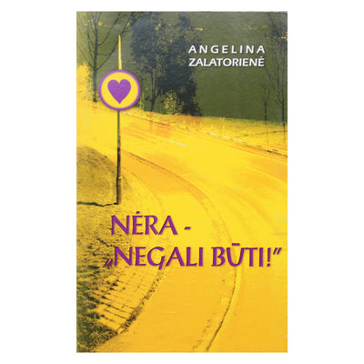 Angelina Zalatorienė "Nėra, negali būti"