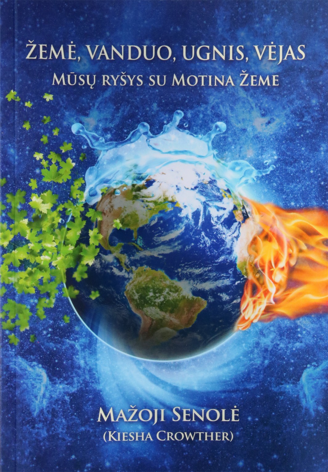 Mažoji Senolė "Žemė, vanduo, ugnis, vėjas. Mūsų ryšys su motina žeme"