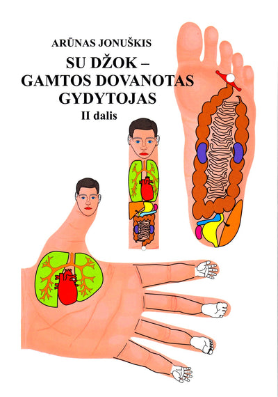 Arūnas Jonuškis "Su Džok - Jūsų asmeninis gydytojas" II dalis