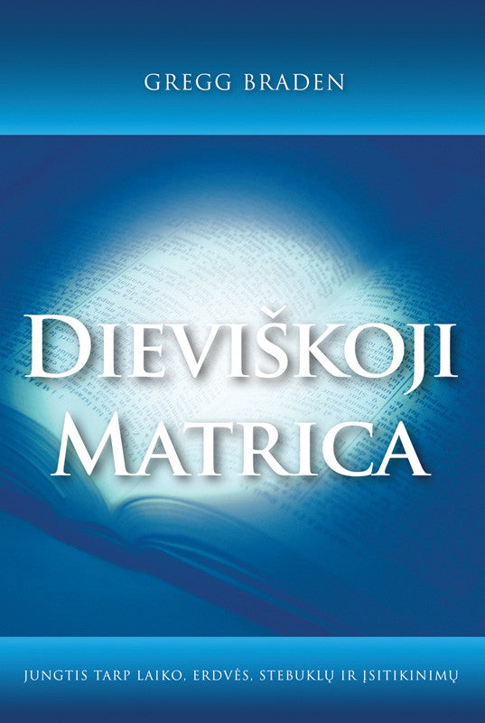 Gregg Braden "Dieviškoji matrica"