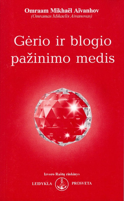 Omraam Mikhael Aivanhov "Gėrio ir blogio pažinimo medis"