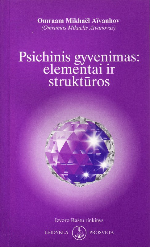 Omraam Mikhael Aivanhov "Psichinis gyvenimas"