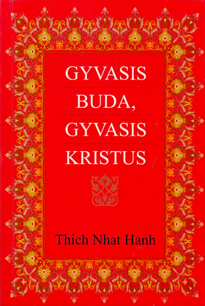 Thich Nhat Hanh "Gyvasis Buda, gyvasis Kristus"