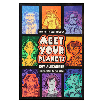 Roy Alexander "Meet your planets: fun with astrology"