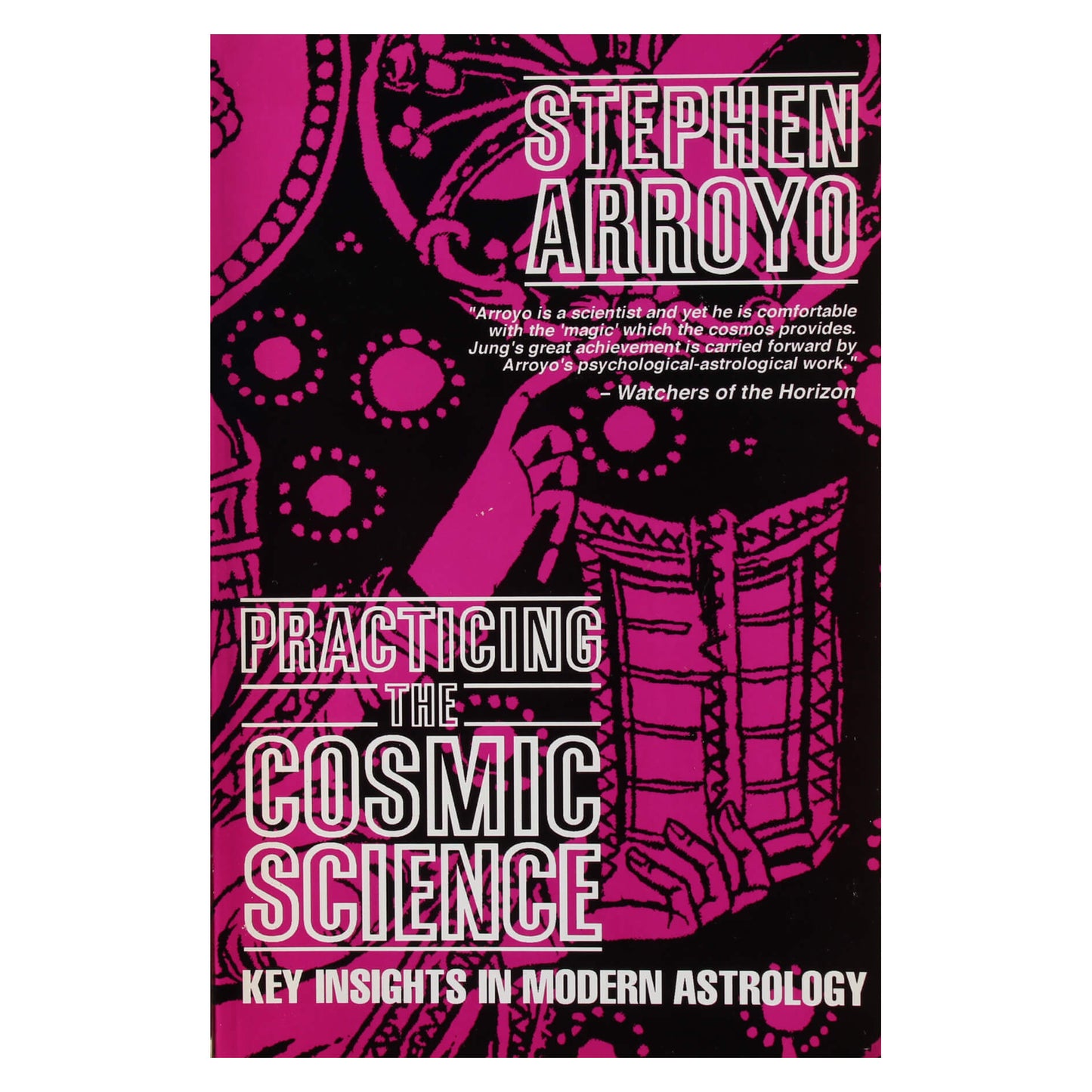 Stephen Arroyo "Practicing the cosmic science"