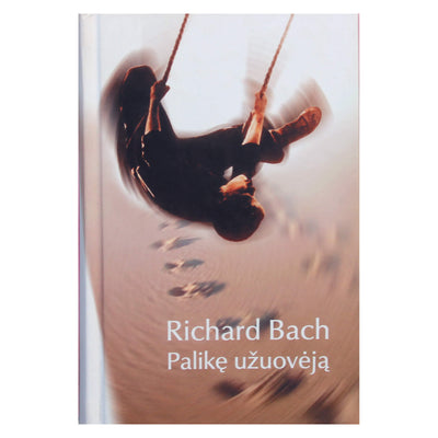 Richard Bach "Palikę užuovėją"