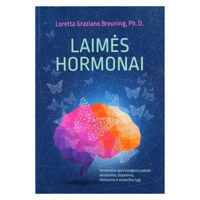 Loretta Breuning "Laimės hormonai"