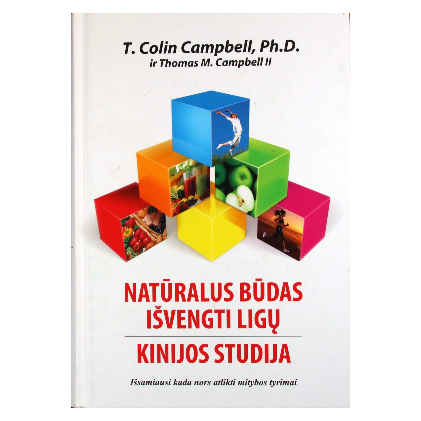 Colin Campbell "Natūralus būdas išvengti ligų. Kinijos studija"