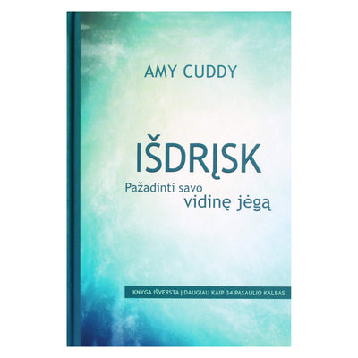 Amy Cuddy "Išdrįsk. Pažadinti savo vidinę jėgą"