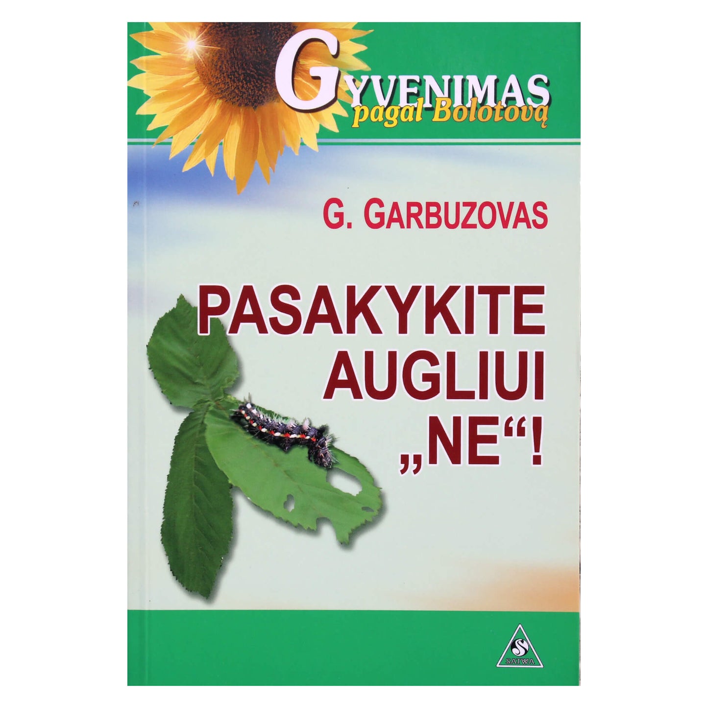 Genadijus Garbuzovas "Pasakykite augliui "NE"