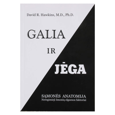 David Hawkins "Galia ir jėga. Sąmonės anatomija"