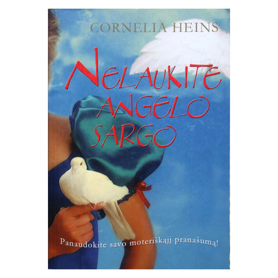 Cornelia Heins "Nelaukite angelo sargo"