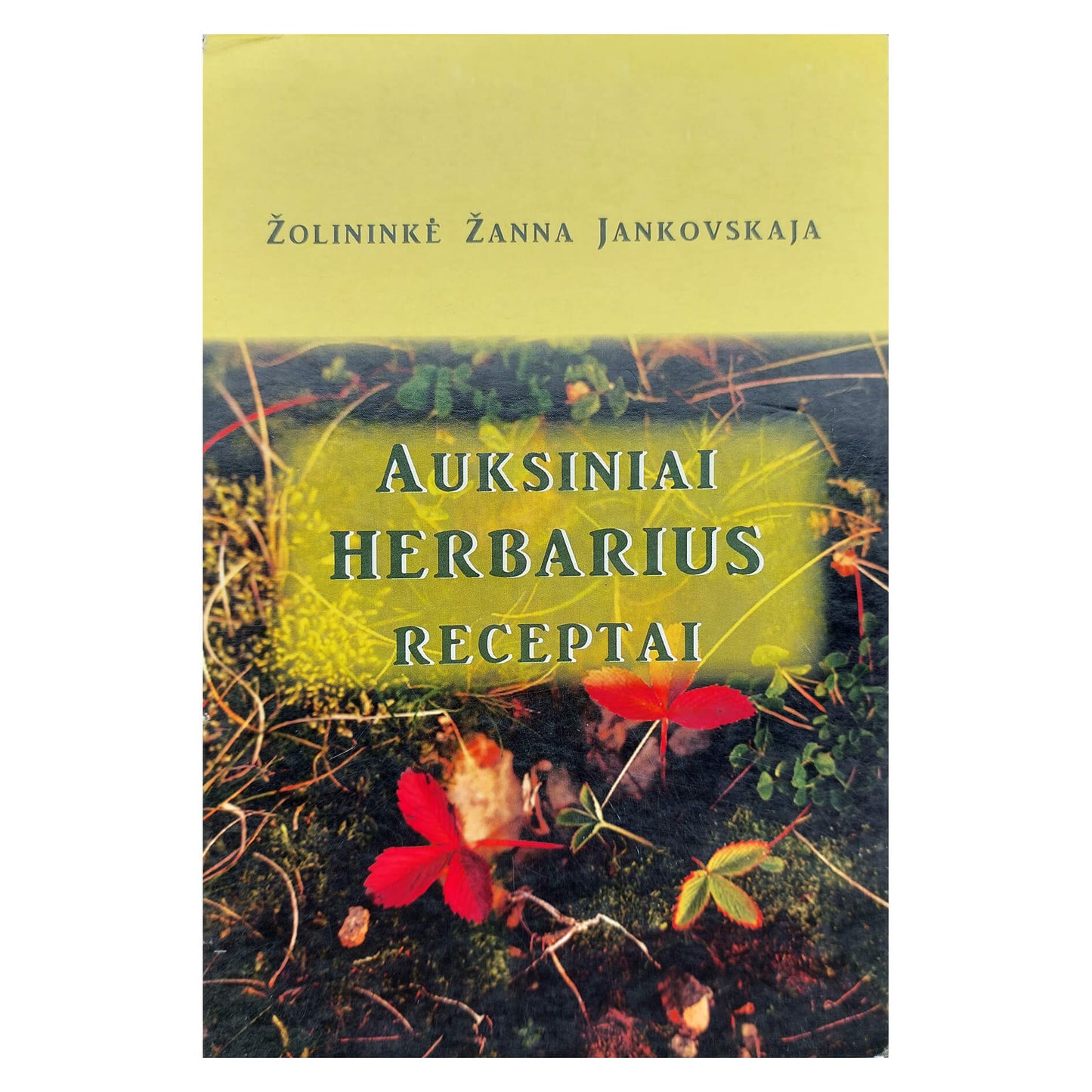 Žanna Jankovskaja "Auksiniai herbarius receptai"