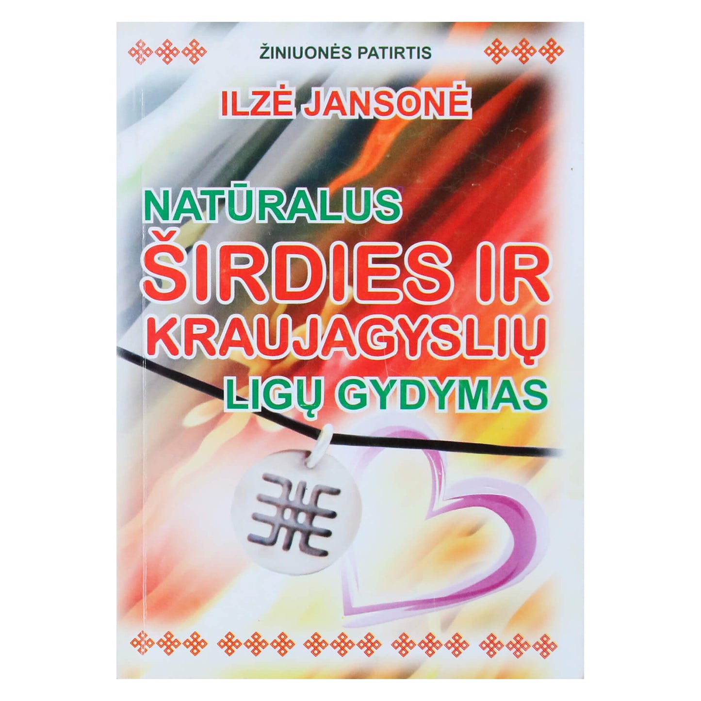 Ilzė Jansonė "Natūralus širdies ir kraujagyslių ligų gydymas"