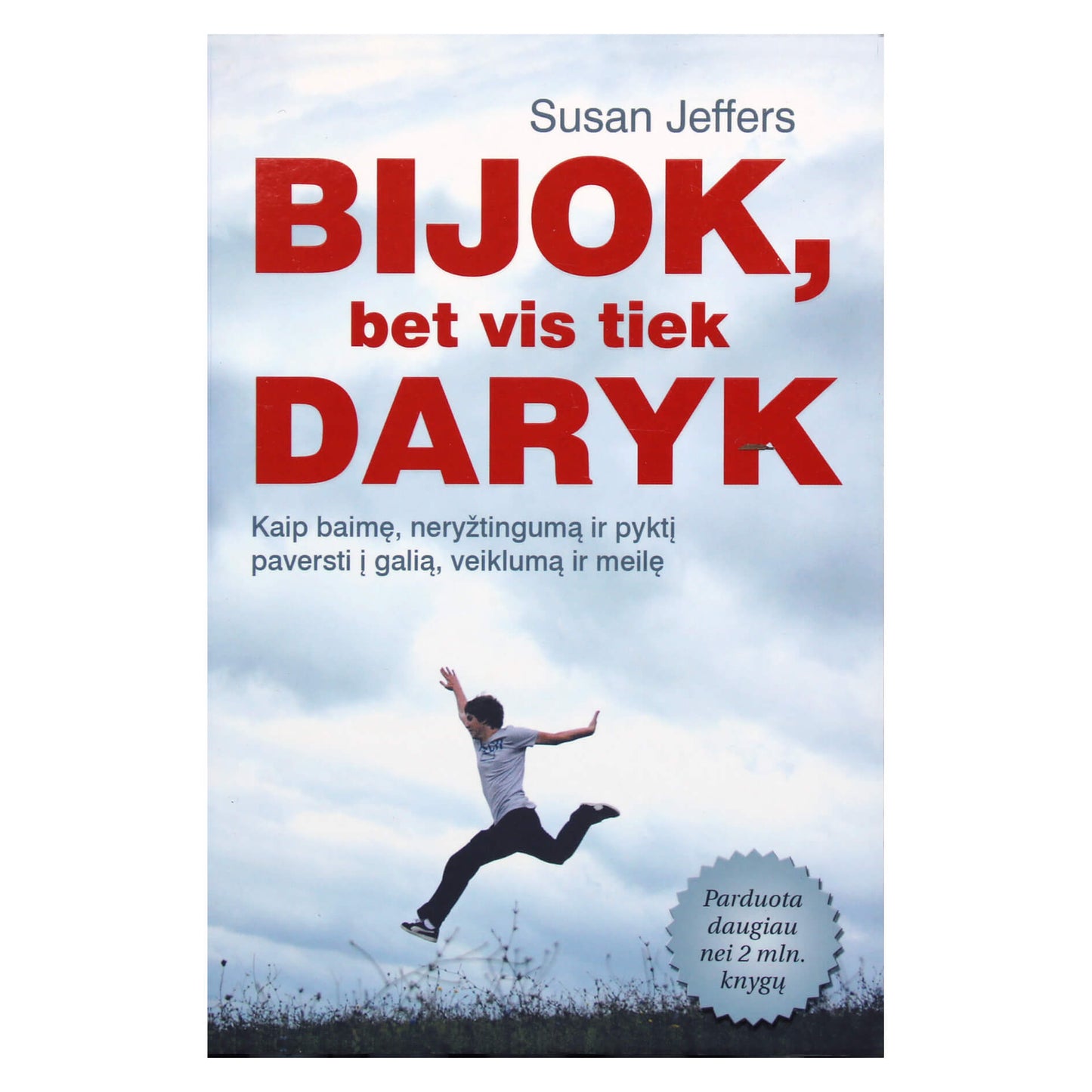 Susan Jeffers "Bijok, bet vis tiek daryk"