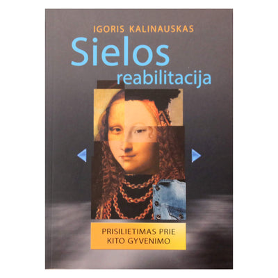 Igoris Kalinauskas "Sielos reabilitacija"