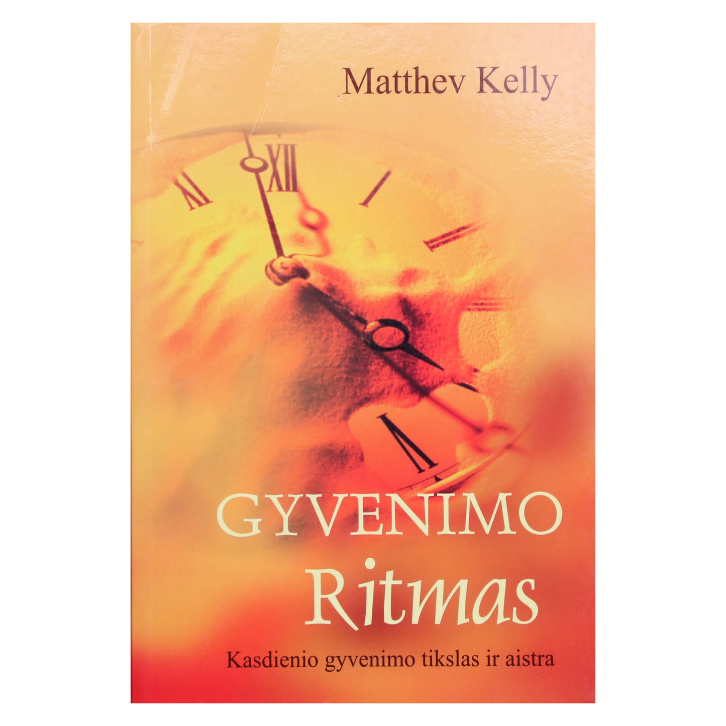 Matthev Kelly "Gyvenimo ritmas"