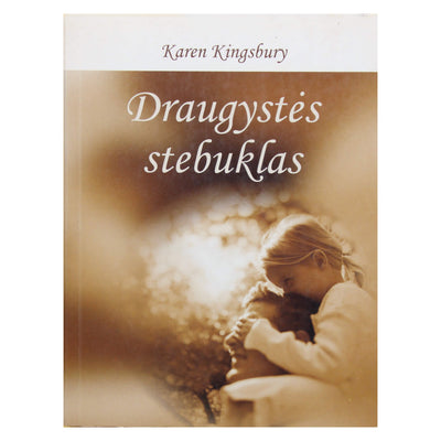 Karen Kingsbury "Draugystės stebuklas"