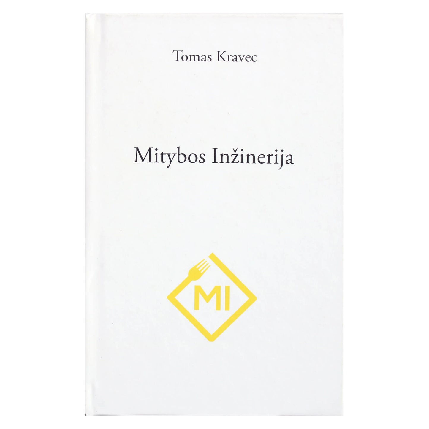 Tomas Kravec "Mitybos Inžinerija. Sveiko kūno paslaptys"