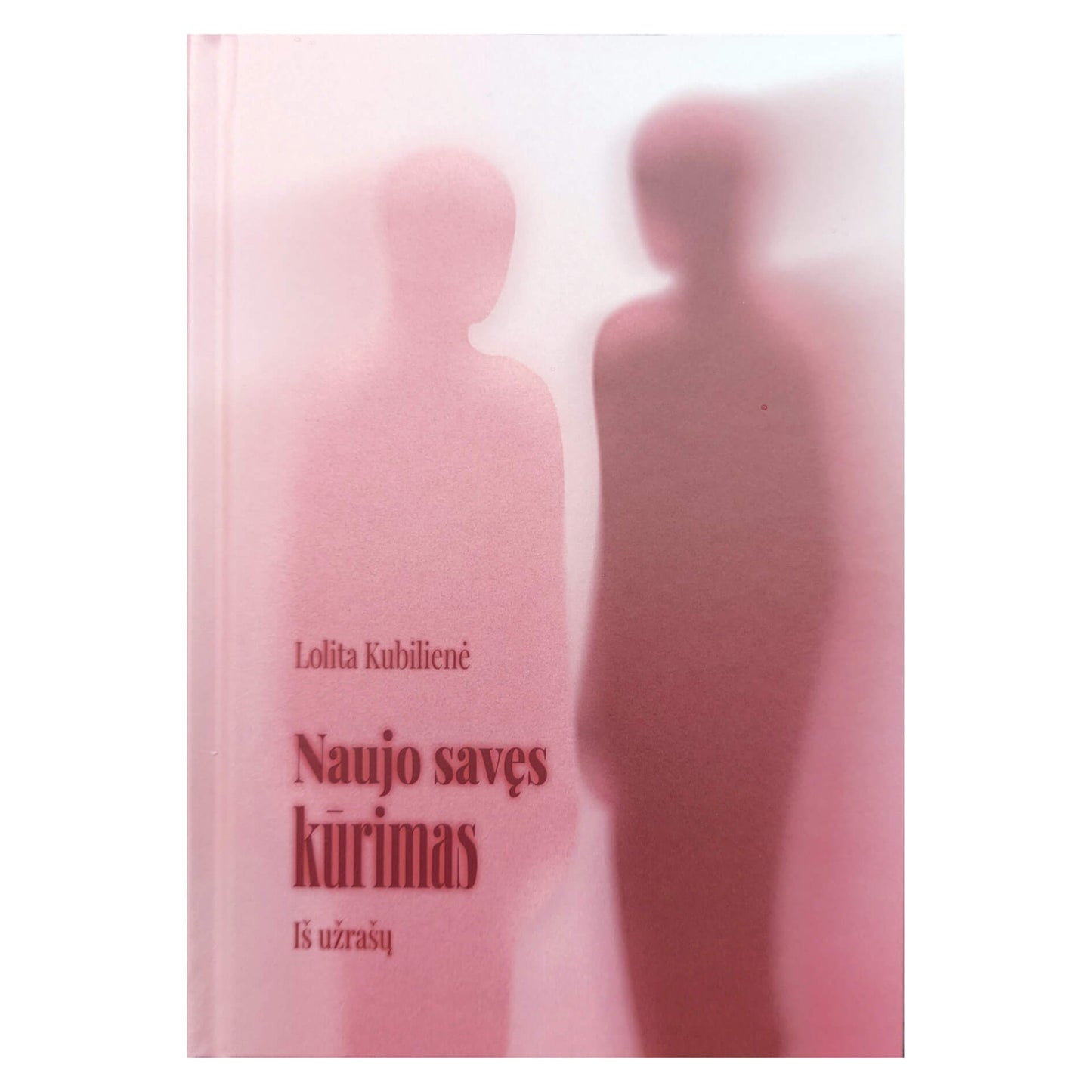 Lolita Kubilienė "Naujo savęs kūrimas"