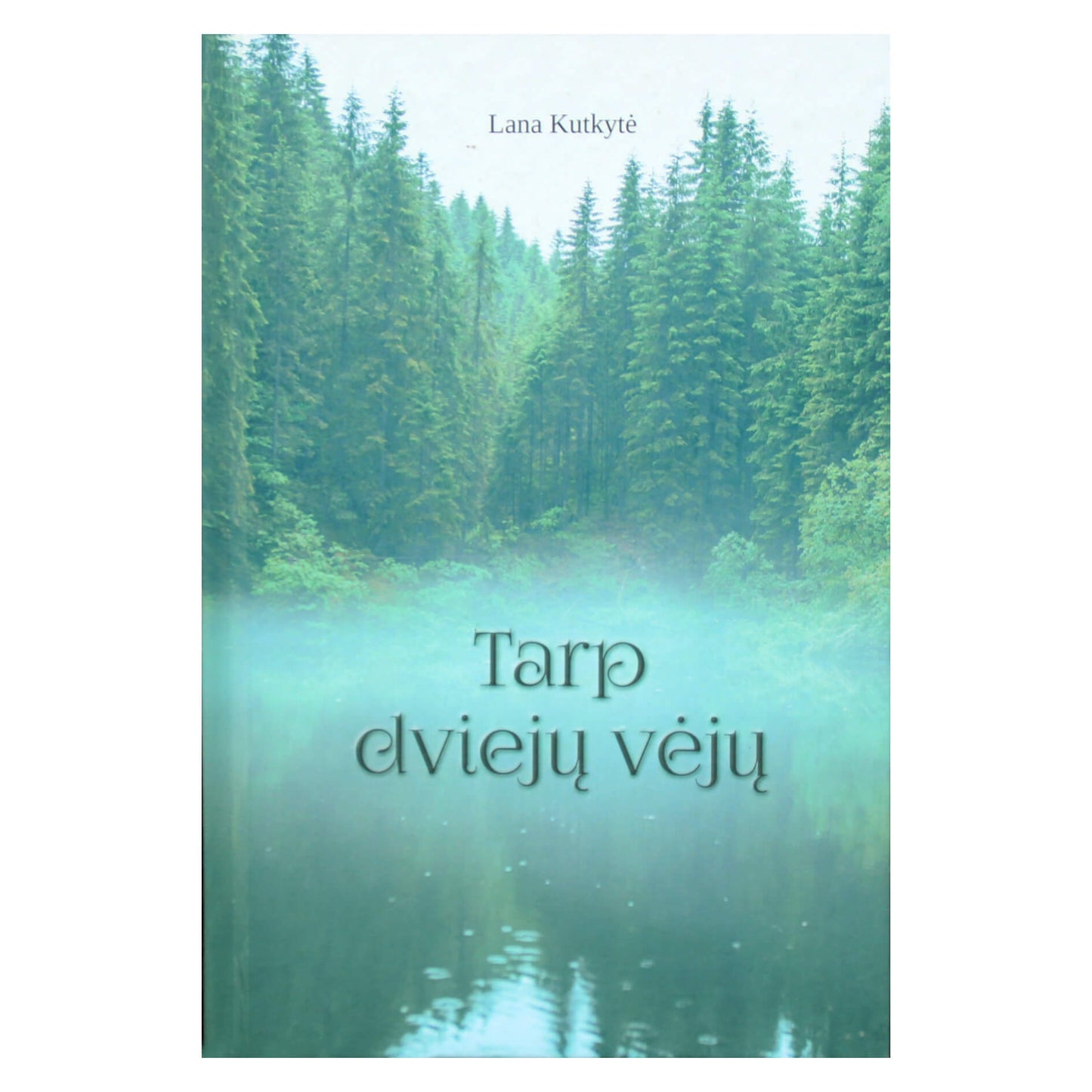 Lana Kutkite „Tarp dviejų vėjų“