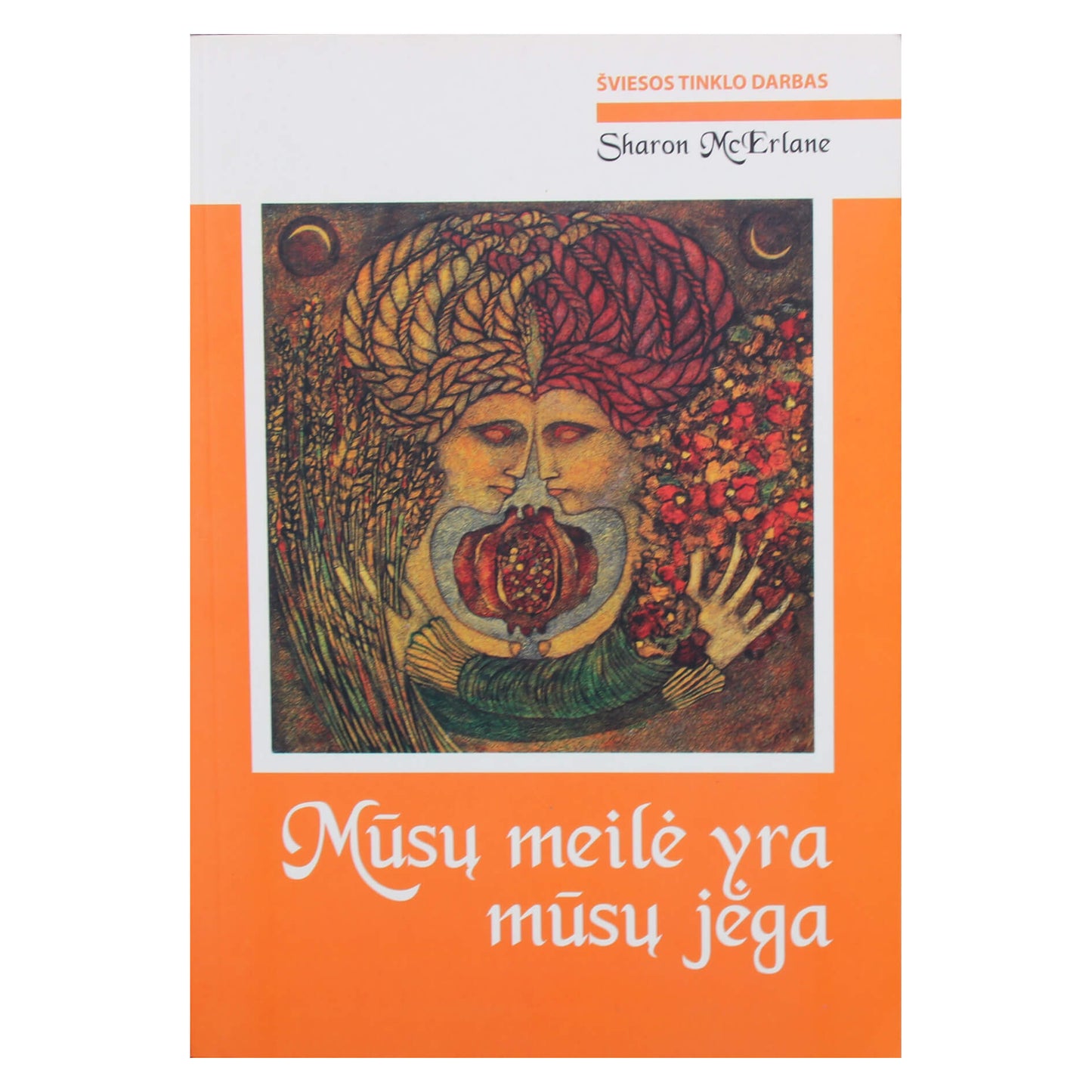Sharon McErlane "Mūsų meilė yra mūsų jėga"