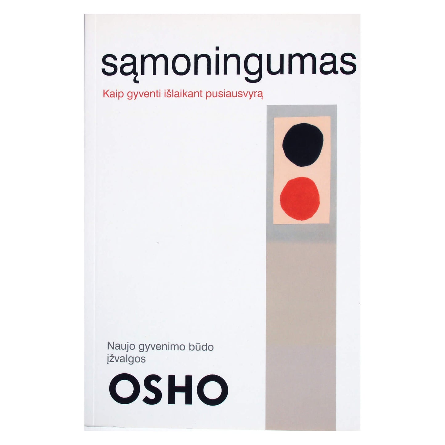 Osho "Sąmoningumas. Kaip gyventi išlaikant pusiausvyrą"