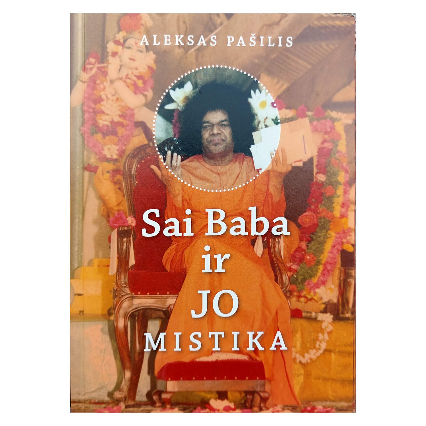 Aleksas Pašilis "Sai Baba ir Jo mistika"