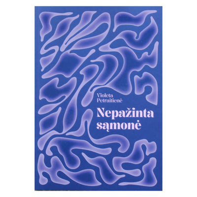 Violeta Petraitienė "Nepažinta sąmonė"