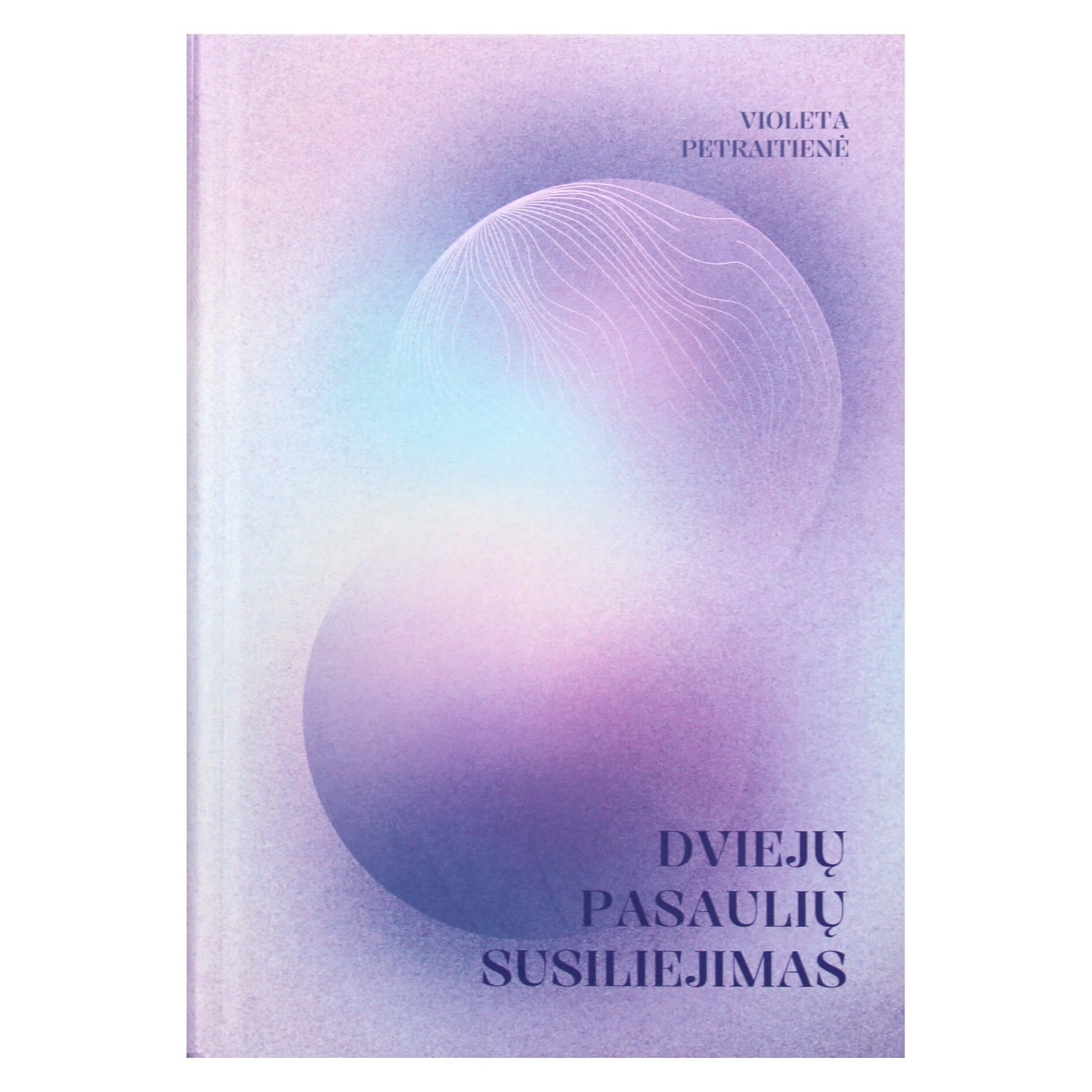 Violeta Petraitienė "Dviejų pasaulių susiliejimas"