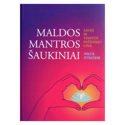 Violeta Petraitienė "Maldos, Mantros, Šaukimai"