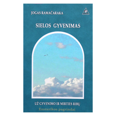 Jogas Ramačaraka "Sielos gyvenimas"