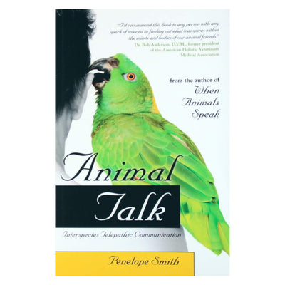 Penelope Smith "Animal Talk. Interspecies Telepathic Communication"
