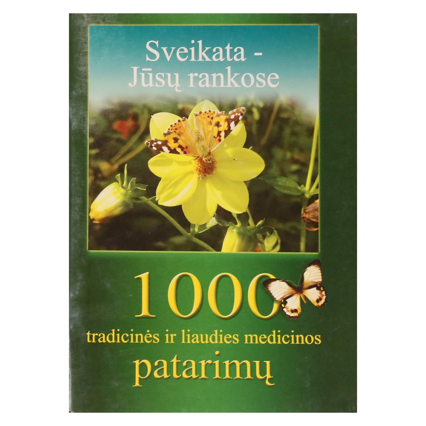 Stašelis "Sveikata jūsų rankose. 1000 tradicinės ir liaudies medicinos patarimų"
