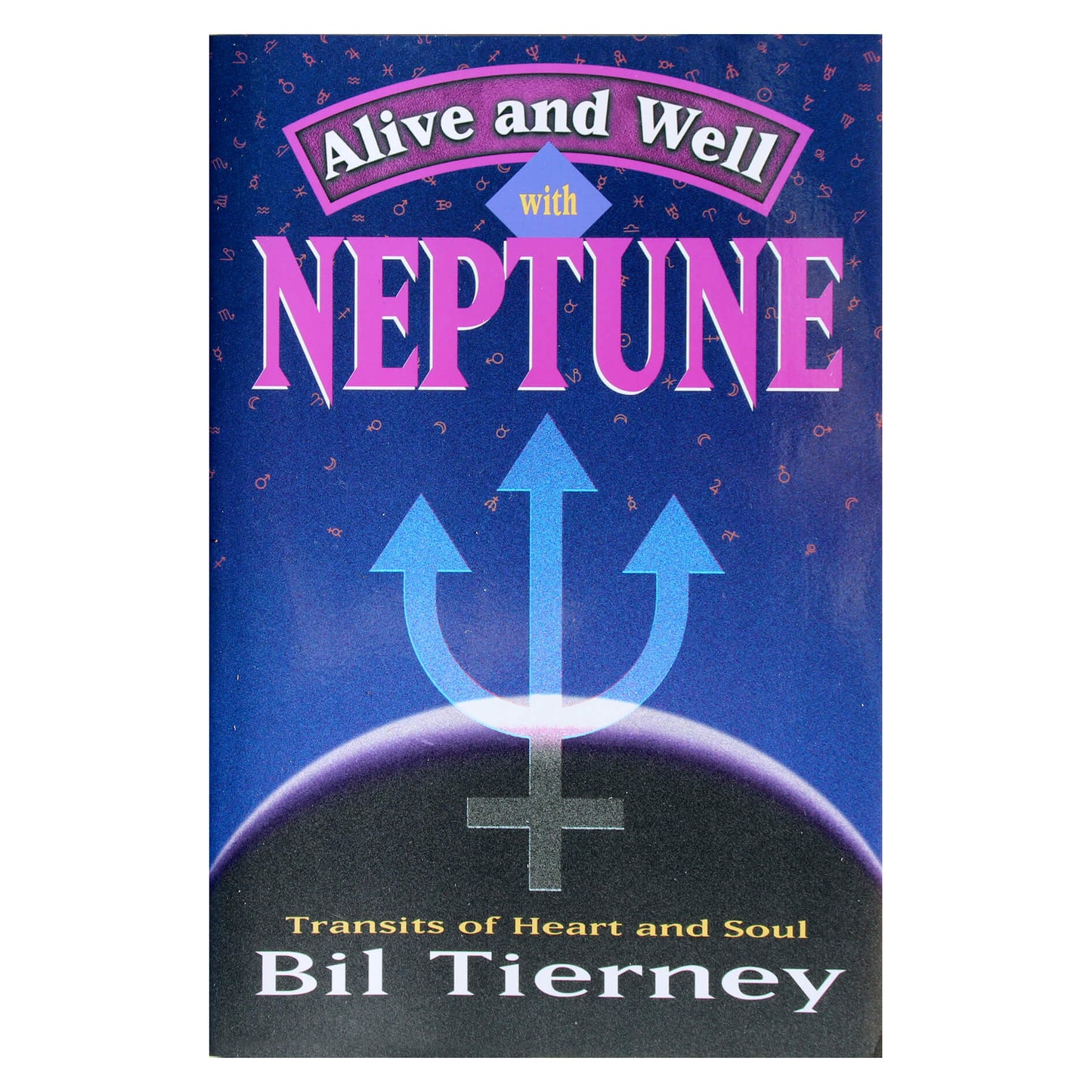 Bil Tierney "Alive and well with Neptune: transits of Heart and Soul"