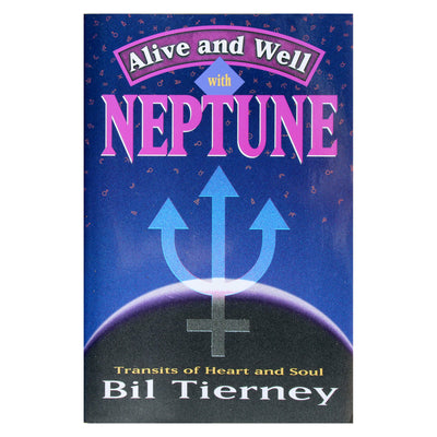 Bil Tierney "Alive and well with Neptune: transits of Heart and Soul"
