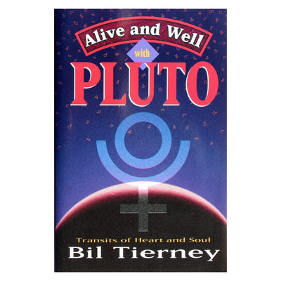 Bil Tierney "Alive and well with Pluto: transits of power and renewal"