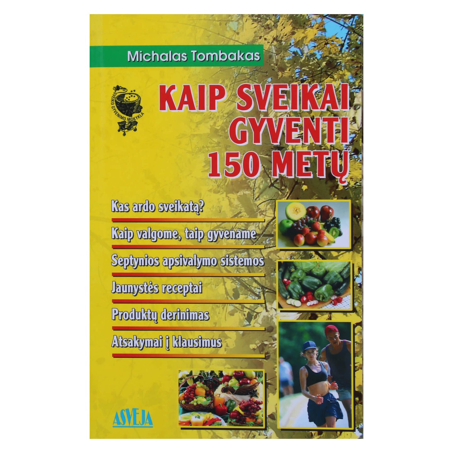 Michakas Tombakas "Kaip sveikai gyventi 150 metų"