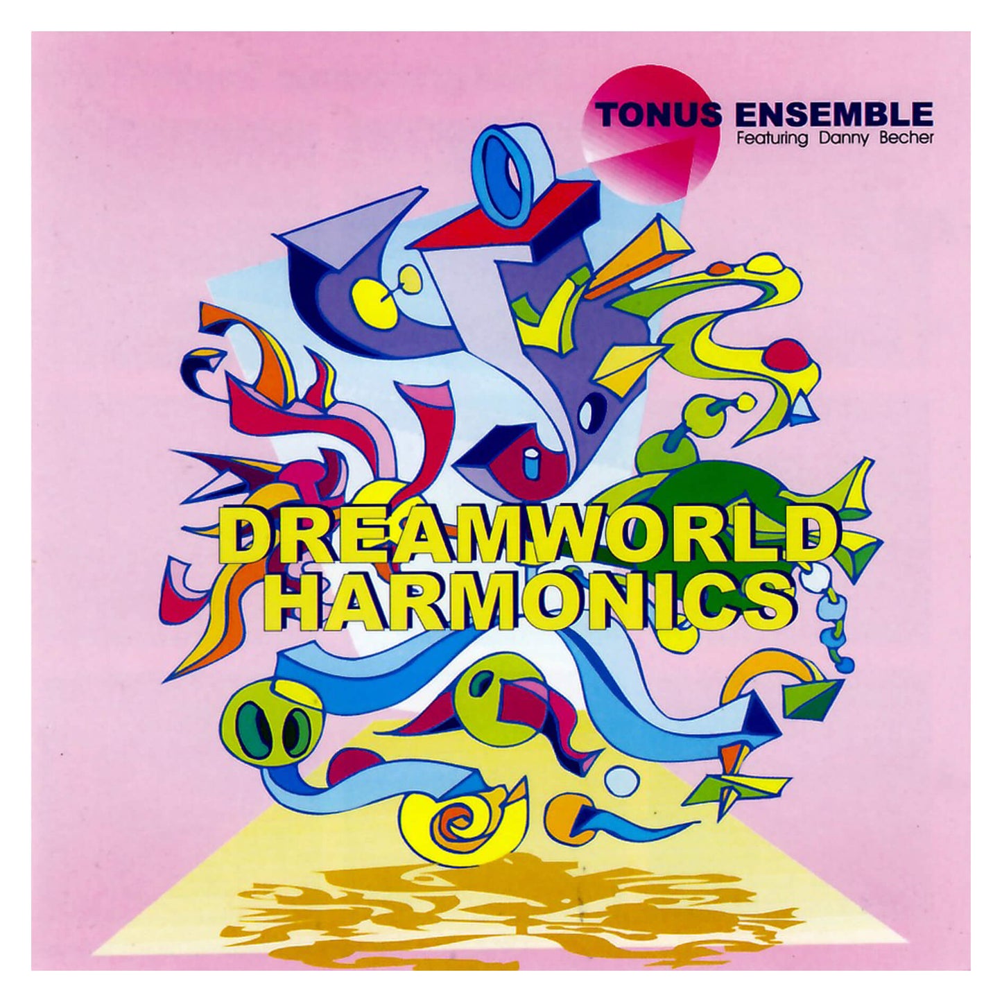 Tonus Ensemble / Dreamworld Harmonics