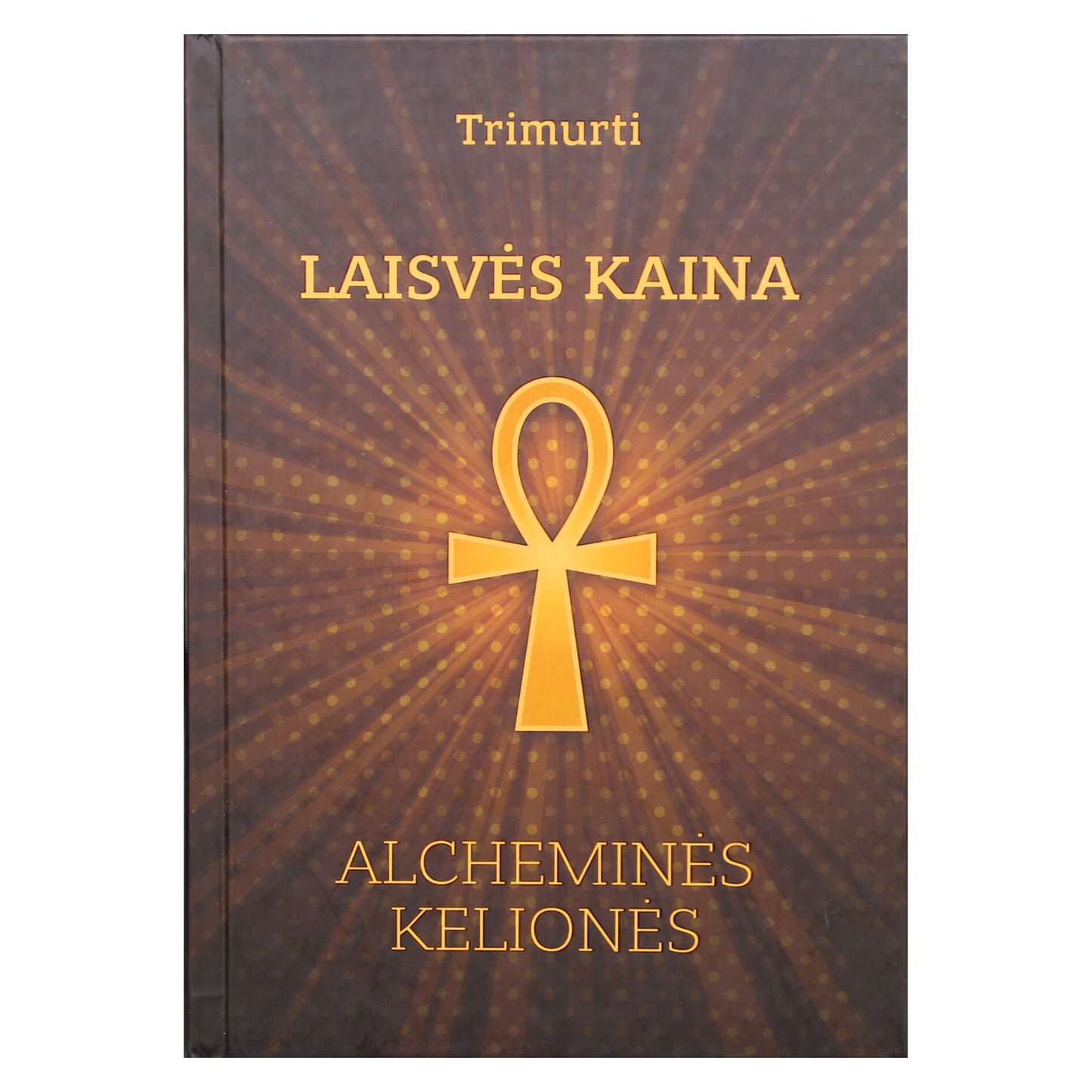 Trimurti "Laisvės kaina. Alcheminės kelionės"