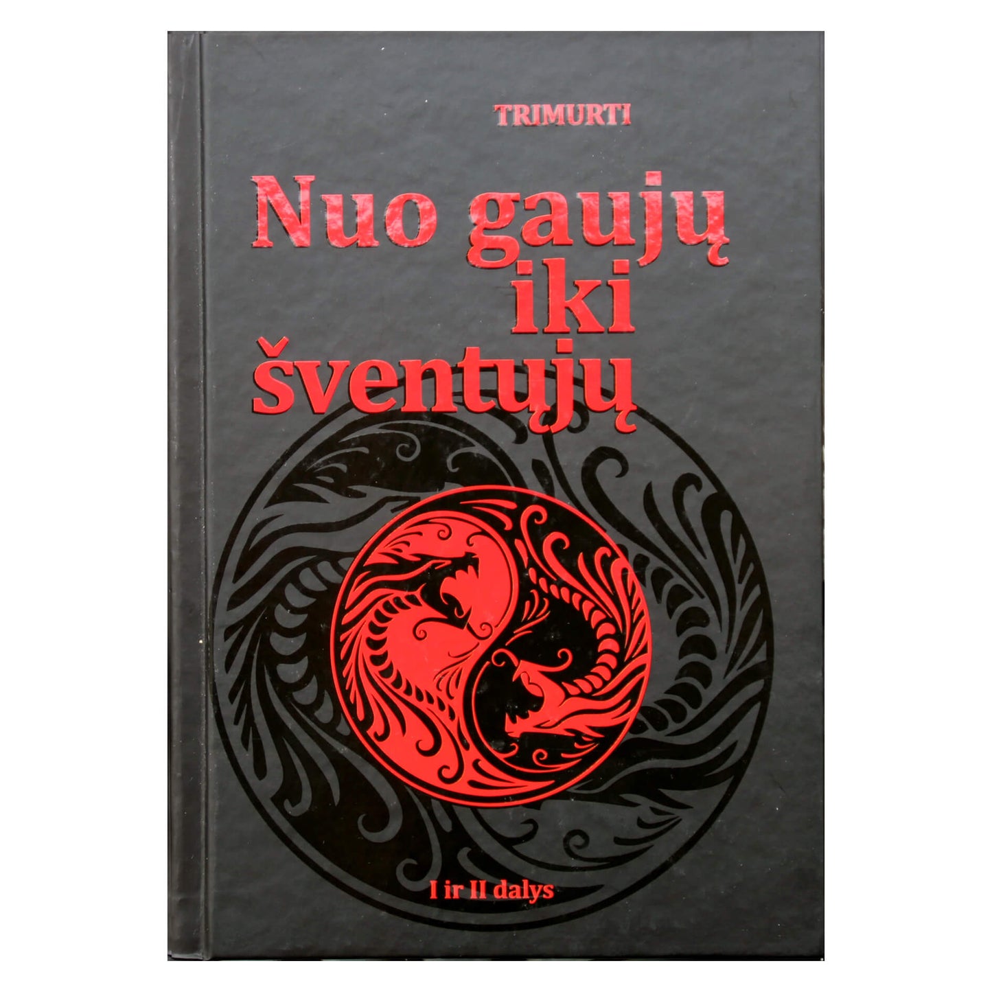 Trimurti "Nuo gaujų iki šventųjų" I ir II dalys