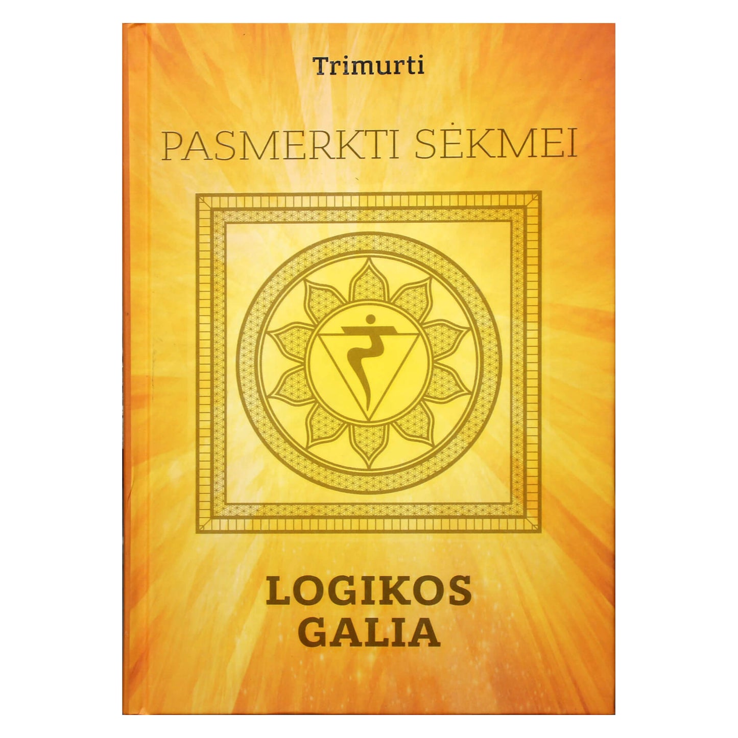 Trimurti "Pasmerkti sėkmei. Logikos galia"