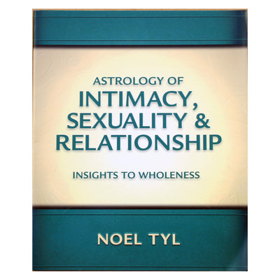 Noel Tyl "Astrology of Intimacy, Sexuality & Relationship"
